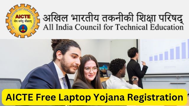 AICTE Free Laptop Yojana Registration 2024, Apply Online, Benefits, Eligibility @ aicte-india.org