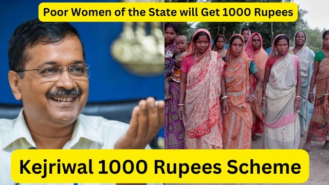Kejriwal 1000 Rupees Scheme 2024 Apply Online, Benefits, Eligibility, Amount